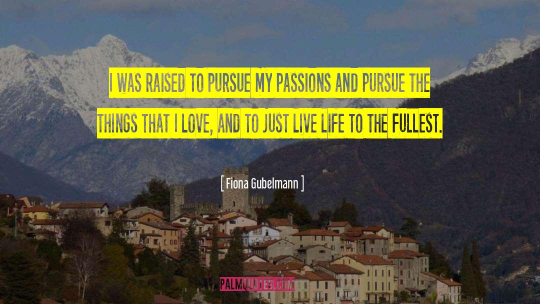 Live Life To The Fullest quotes by Fiona Gubelmann