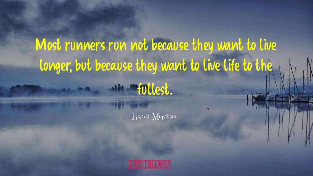 Live Life To The Fullest quotes by Haruki Murakami