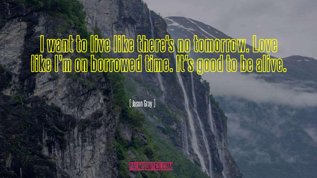 Live Living quotes by Jason Gray