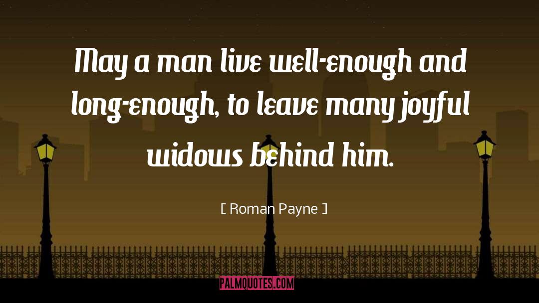 Live Long Enough To See Yourself Become Quote quotes by Roman Payne