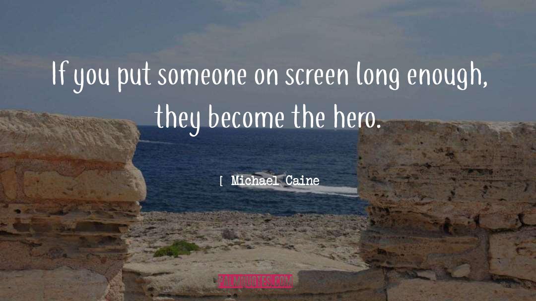 Live Long Enough To See Yourself Become Quote quotes by Michael Caine