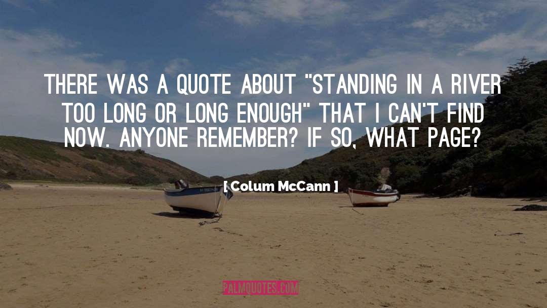Live Long Enough To See Yourself Become Quote quotes by Colum McCann