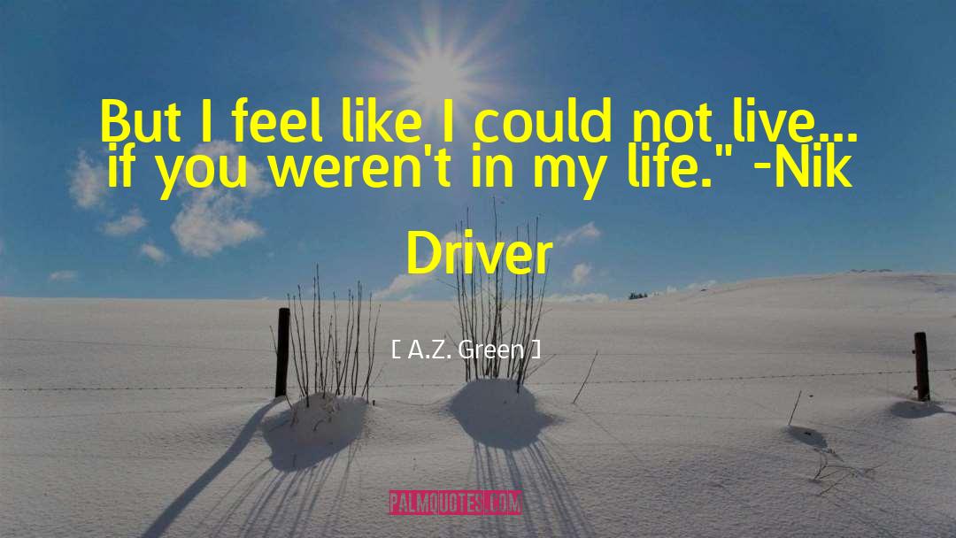 Live Love quotes by A.Z. Green