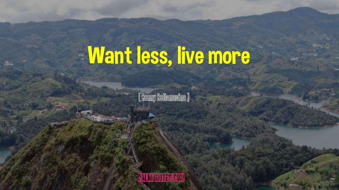 Live More quotes by Benny Bellamacina