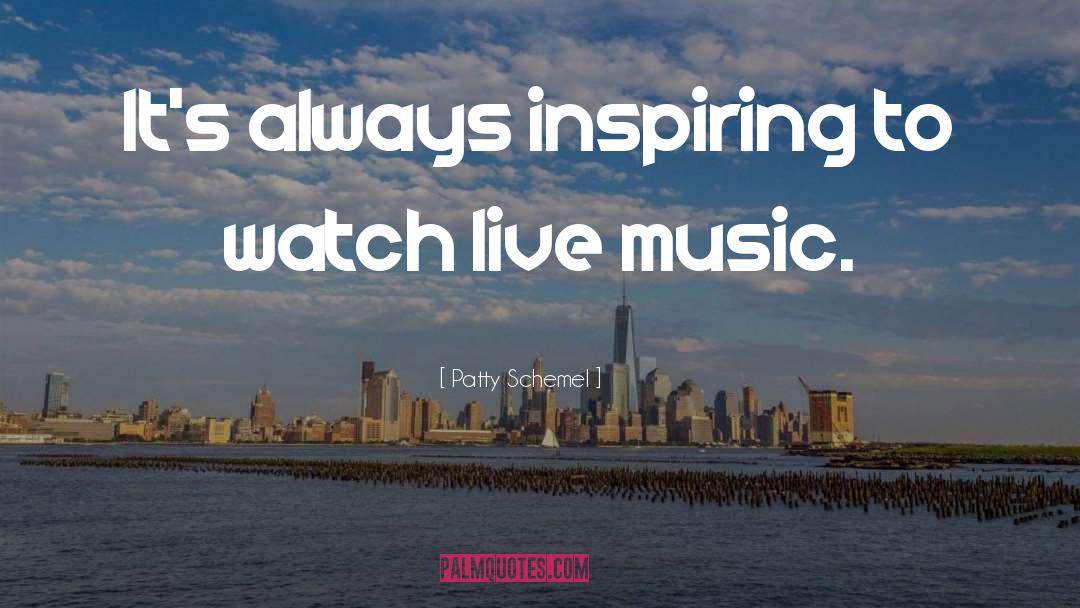 Live Music quotes by Patty Schemel