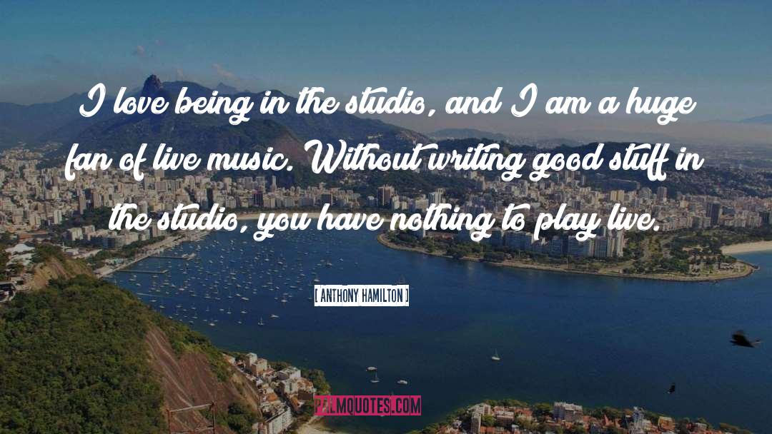 Live Music quotes by Anthony Hamilton