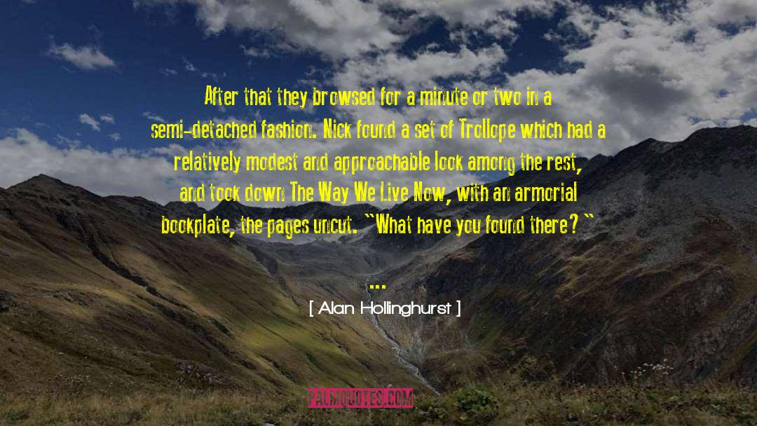 Live Now quotes by Alan Hollinghurst