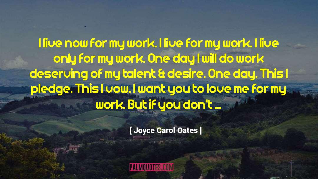 Live Now quotes by Joyce Carol Oates