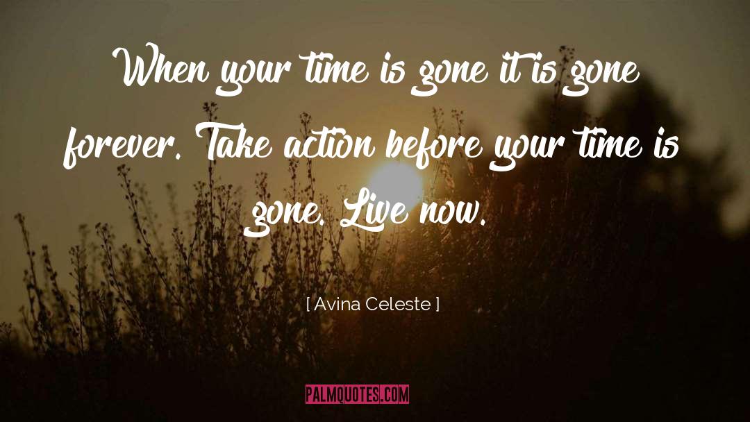 Live Now quotes by Avina Celeste