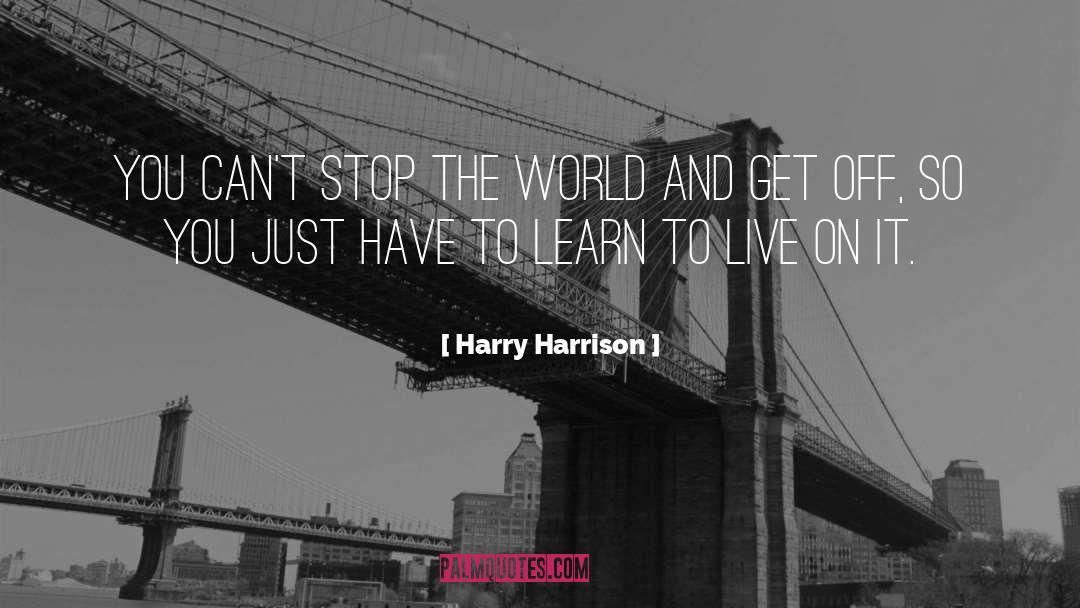 Live On quotes by Harry Harrison