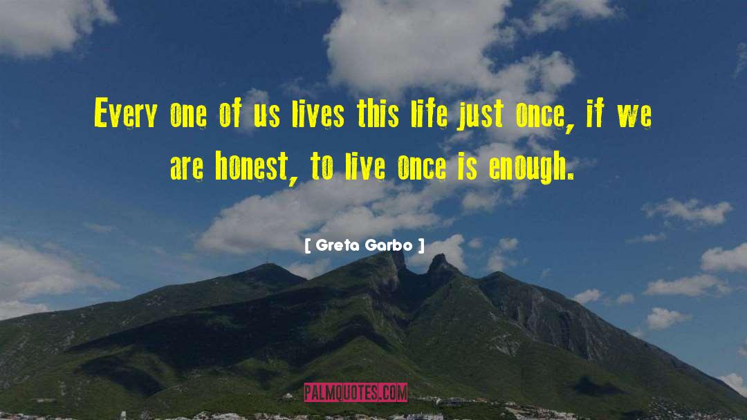 Live Once quotes by Greta Garbo