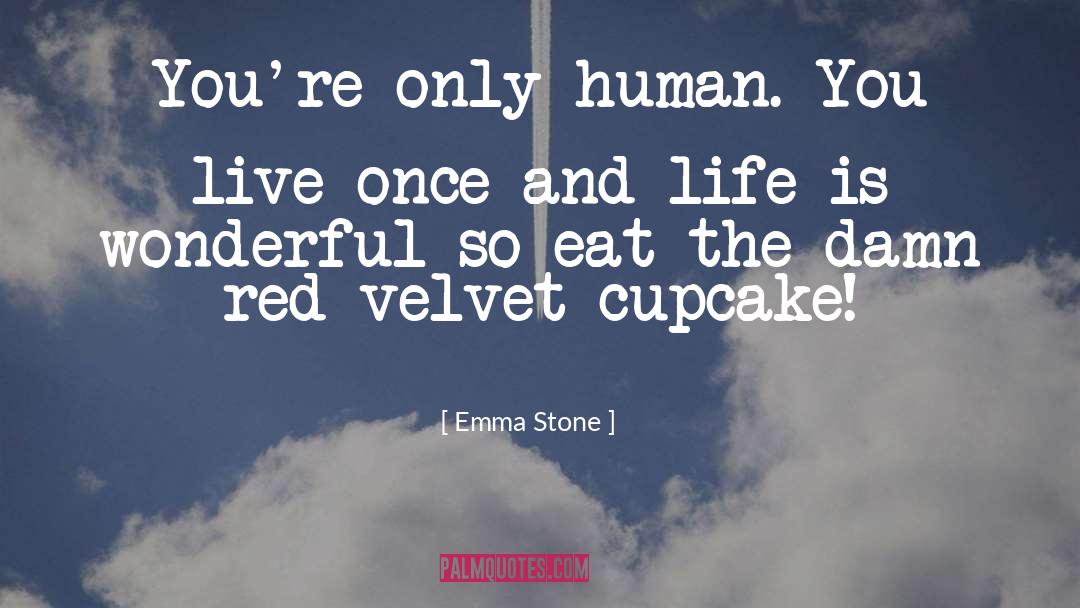 Live Once quotes by Emma Stone