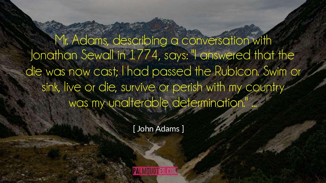 Live Or Die quotes by John Adams