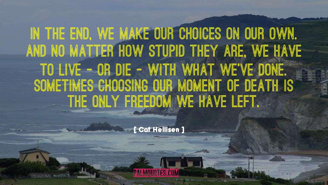 Live Or Die quotes by Cat Hellisen