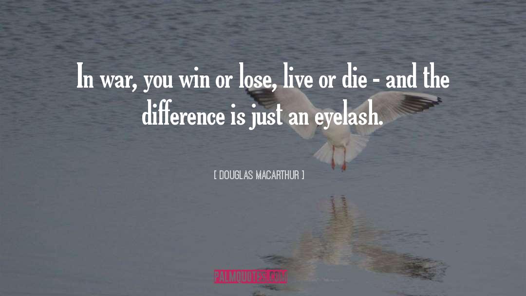 Live Or Die quotes by Douglas MacArthur