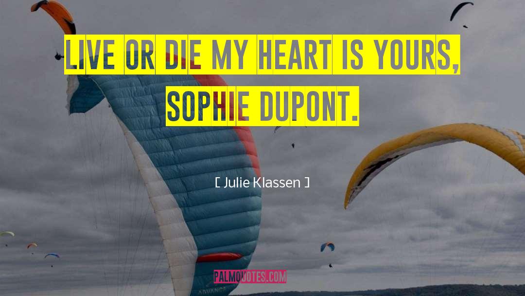 Live Or Die quotes by Julie Klassen
