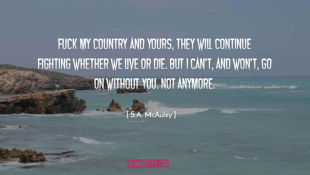 Live Or Die quotes by S.A. McAuley