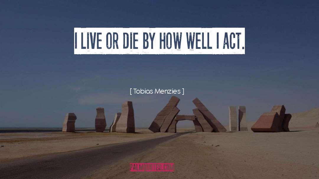 Live Or Die quotes by Tobias Menzies
