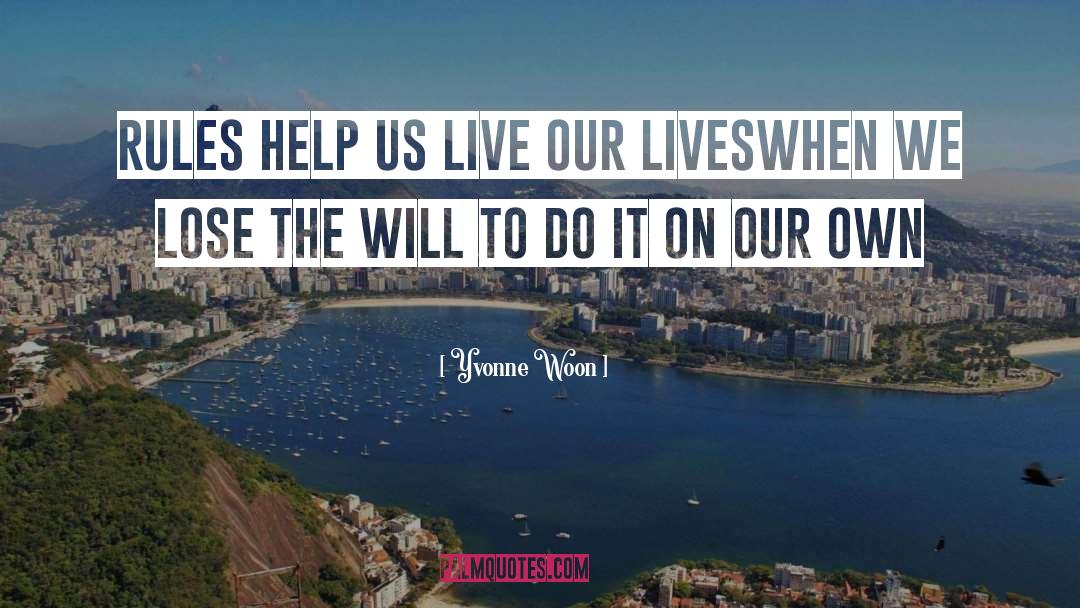 Live Our Lives quotes by Yvonne Woon