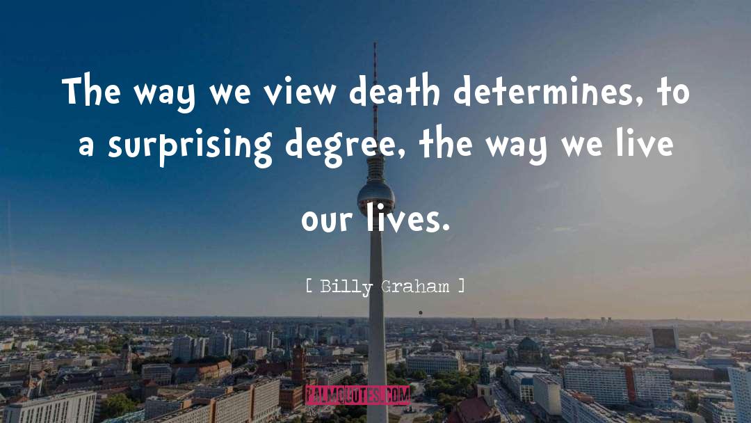 Live Our Lives quotes by Billy Graham