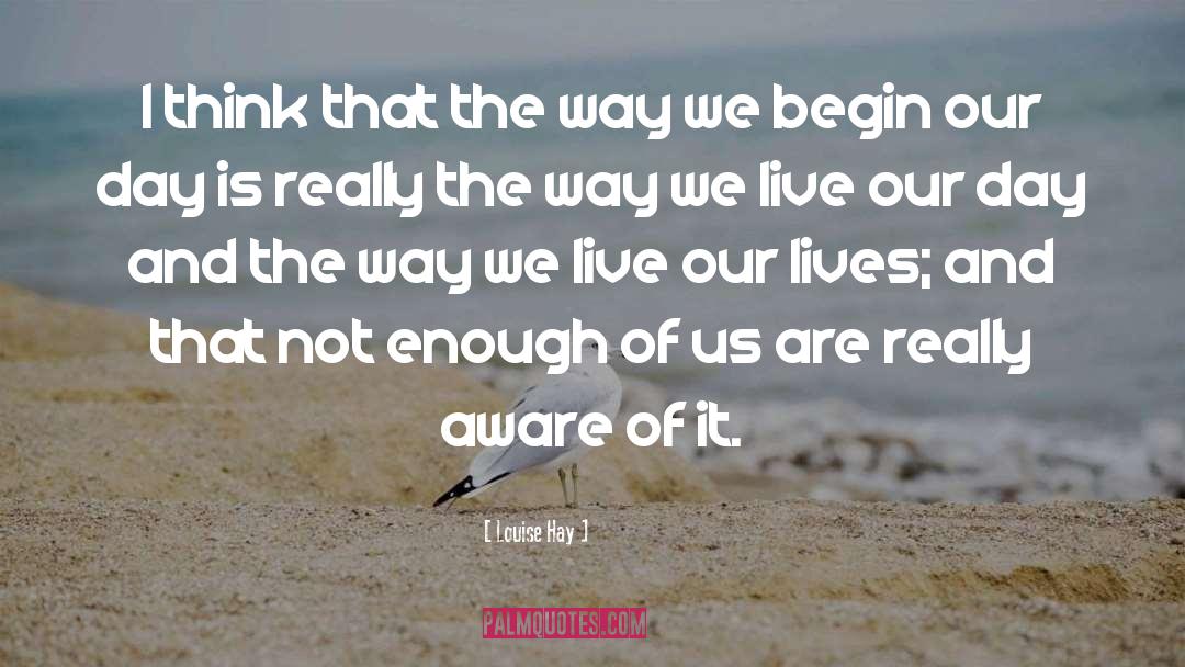 Live Our Lives quotes by Louise Hay