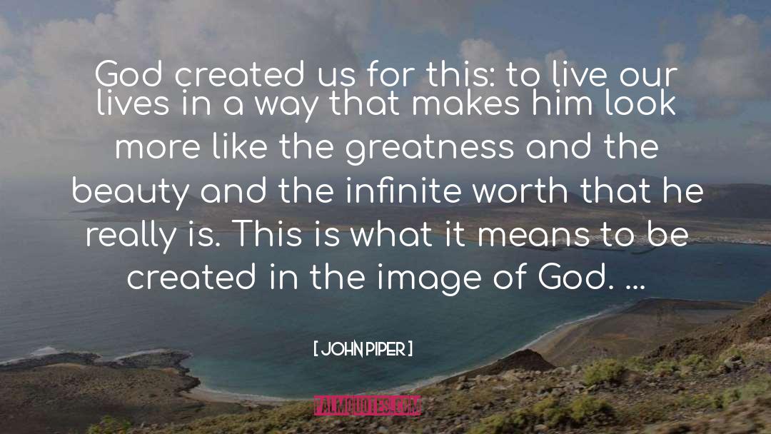 Live Our Lives quotes by John Piper