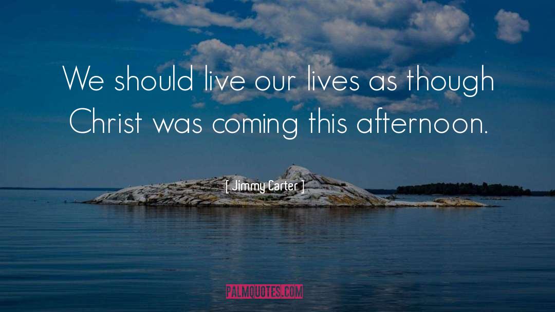 Live Our Lives quotes by Jimmy Carter