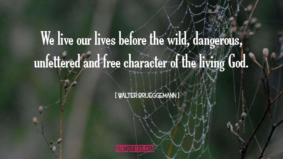 Live Our Lives quotes by Walter Brueggemann