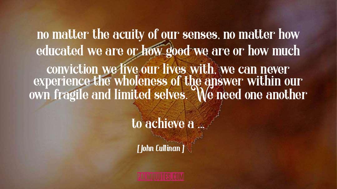 Live Our Lives quotes by John Cullinan
