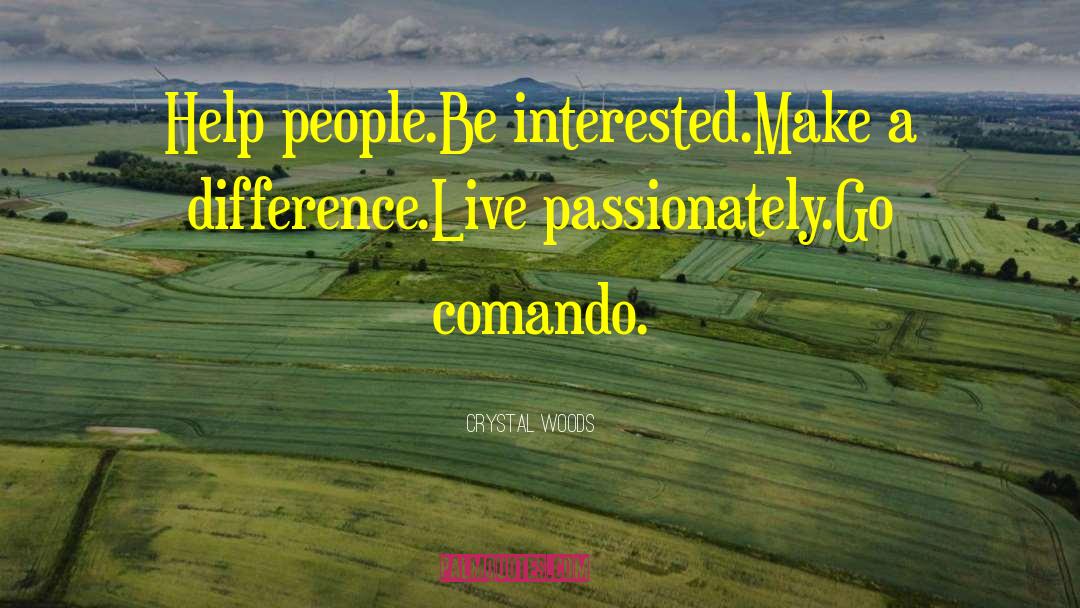 Live Passionately quotes by Crystal Woods