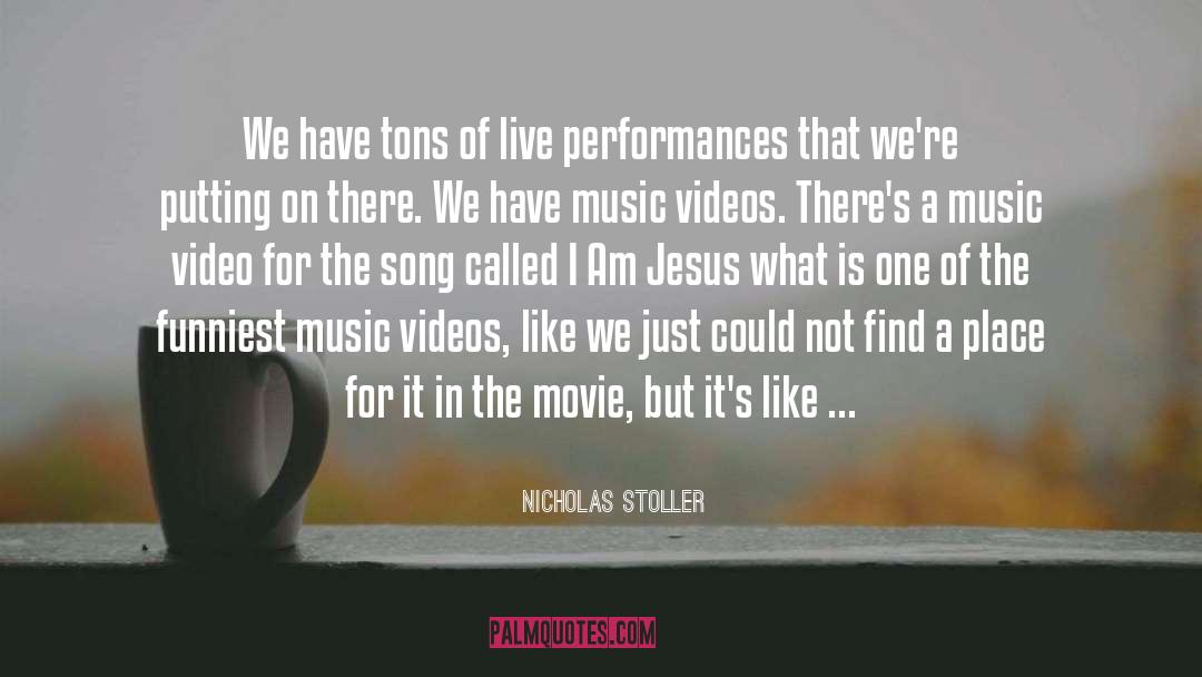 Live Performance quotes by Nicholas Stoller