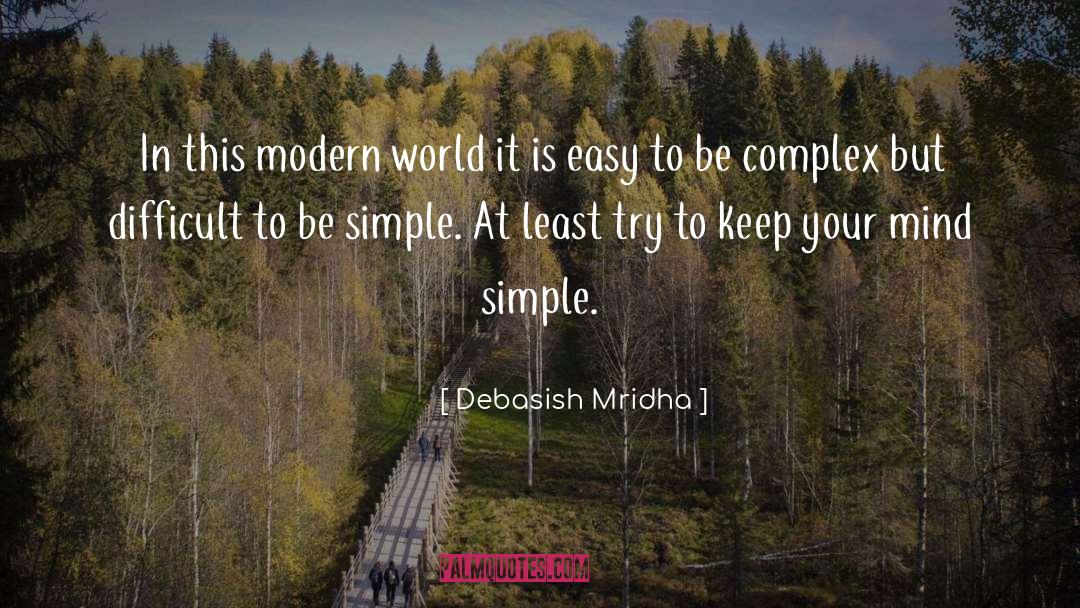 Live Simply quotes by Debasish Mridha