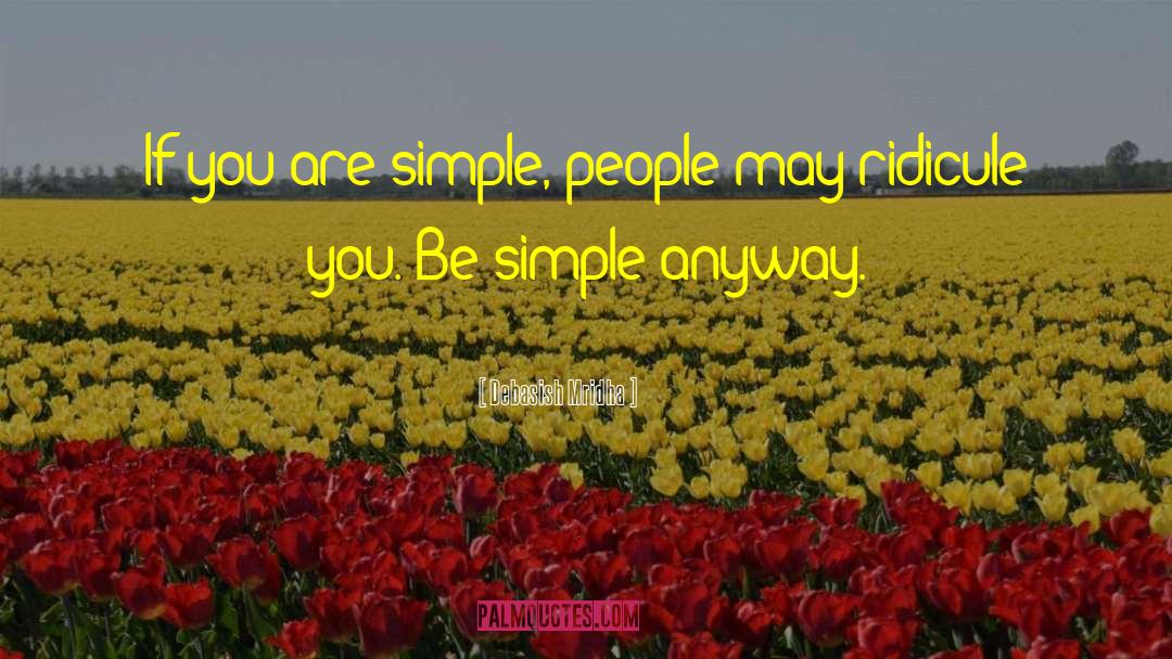 Live Simply quotes by Debasish Mridha