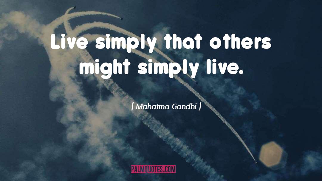 Live Simply quotes by Mahatma Gandhi