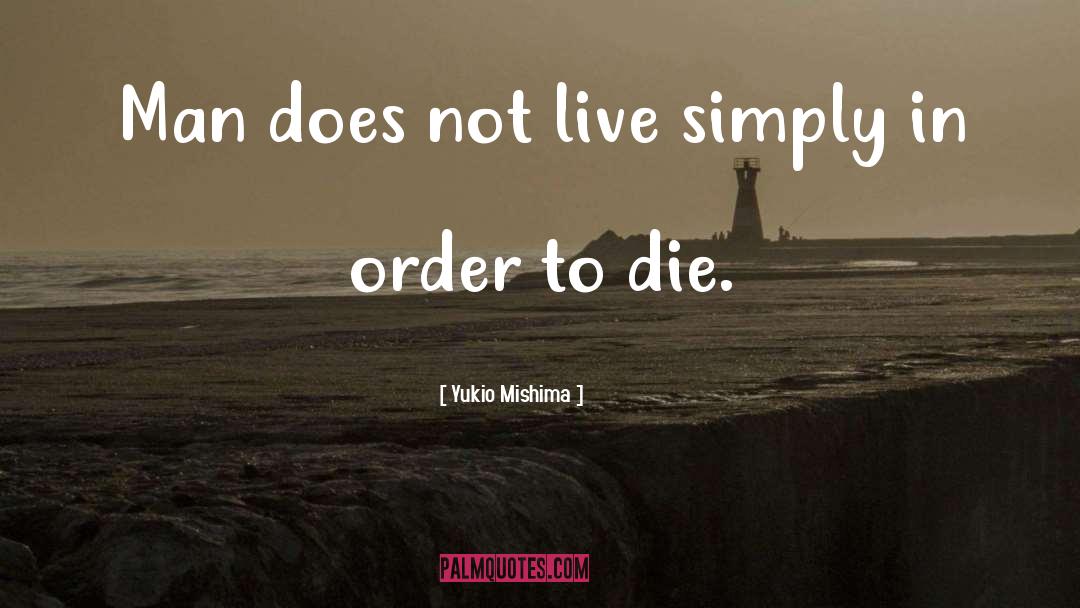 Live Simply quotes by Yukio Mishima