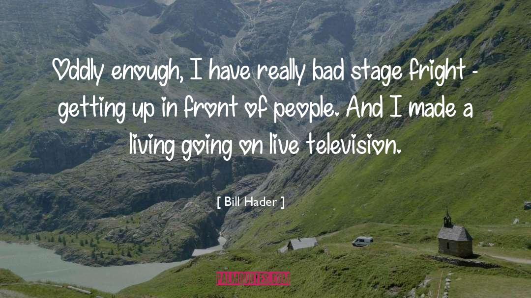 Live Television quotes by Bill Hader