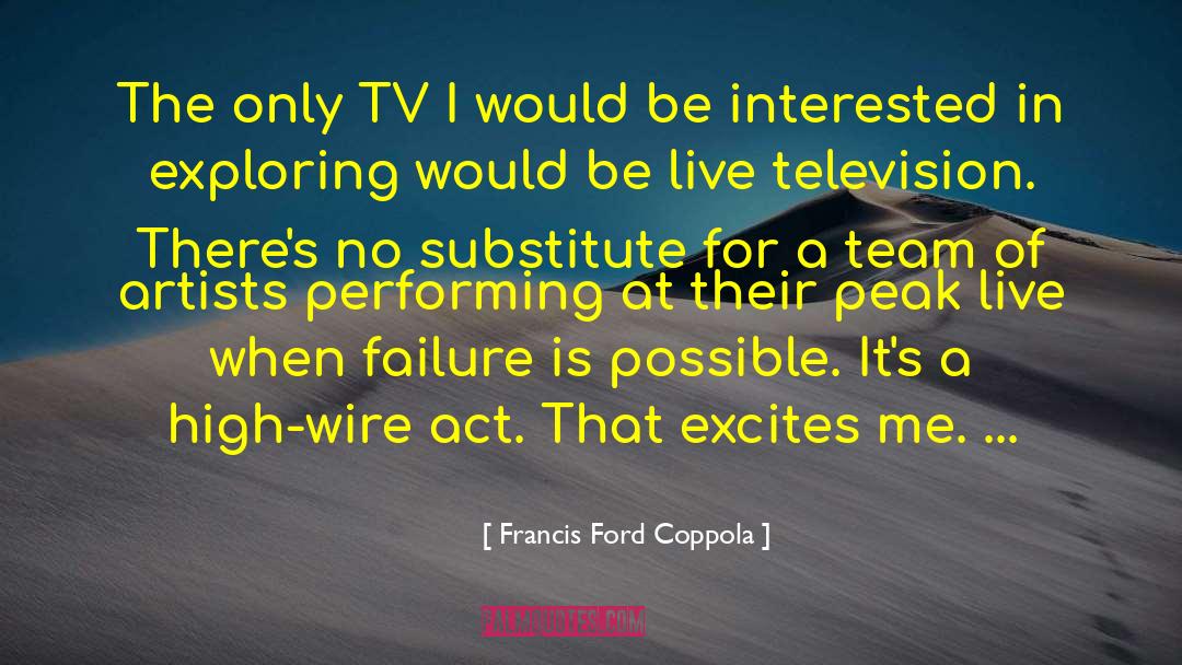 Live Television quotes by Francis Ford Coppola