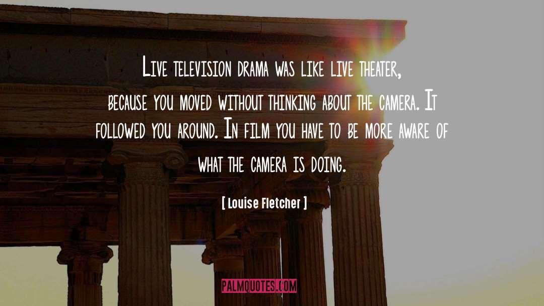 Live Television quotes by Louise Fletcher