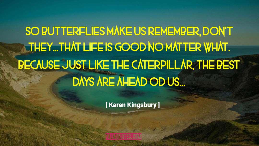Live The Best Life quotes by Karen Kingsbury
