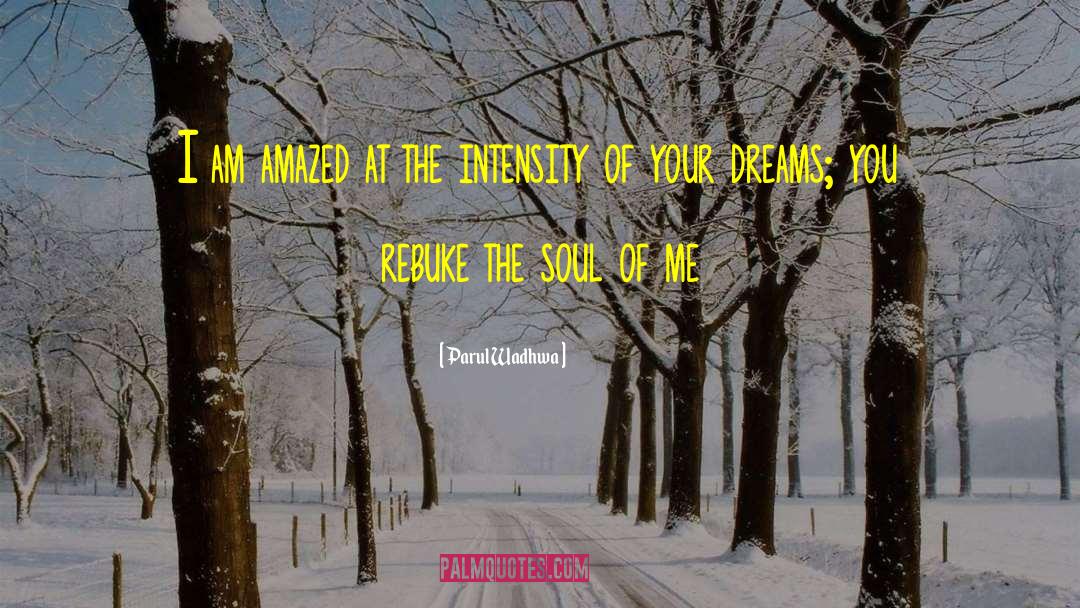 Live The Life Of Your Dreams quotes by Parul Wadhwa