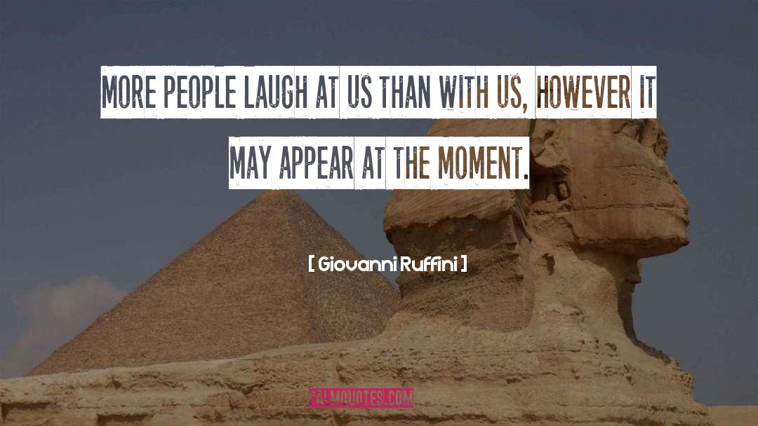 Live The Moment quotes by Giovanni Ruffini