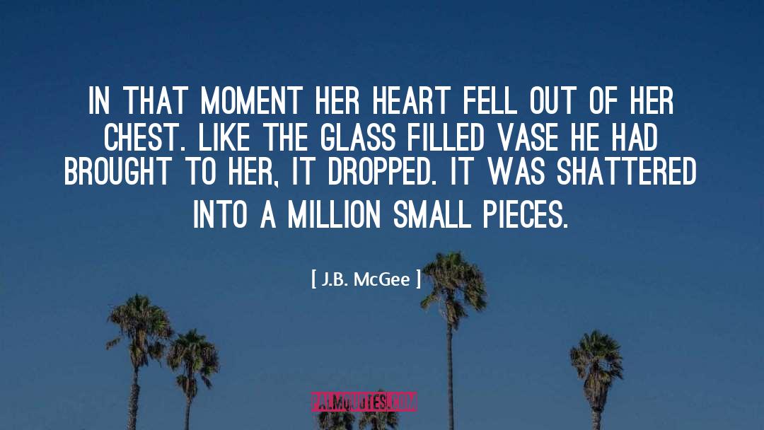 Live The Moment quotes by J.B. McGee