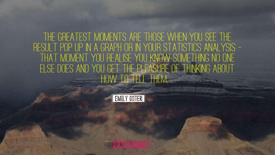 Live The Moment quotes by Emily Oster