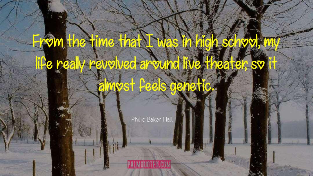 Live Theater quotes by Philip Baker Hall