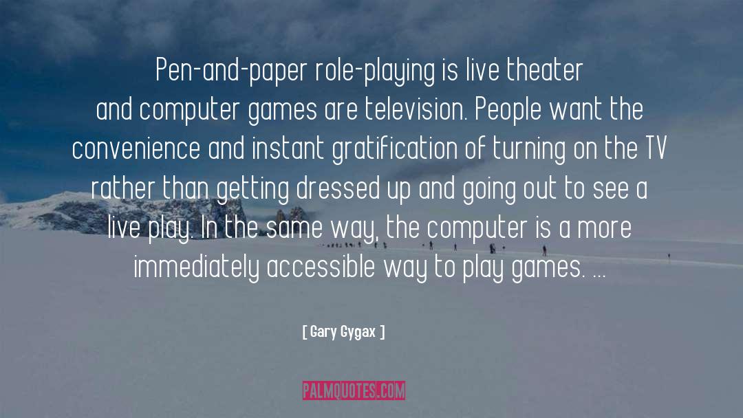 Live Theater quotes by Gary Gygax