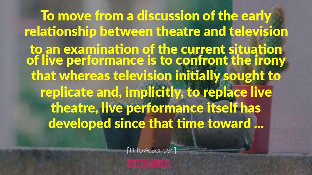 Live Theatre quotes by Philip Auslander