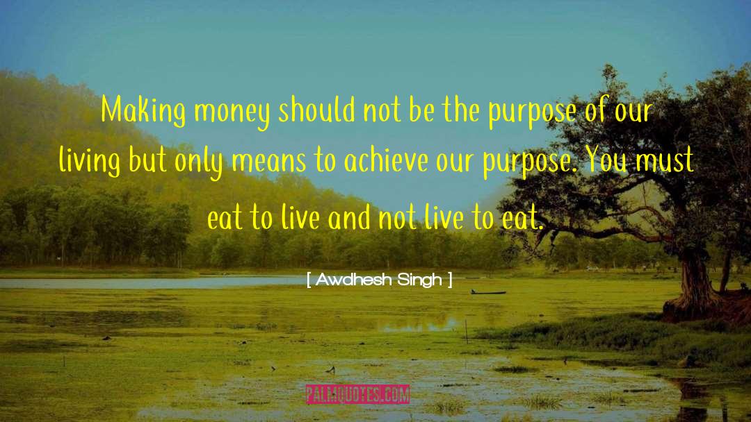 Live To Eat quotes by Awdhesh Singh