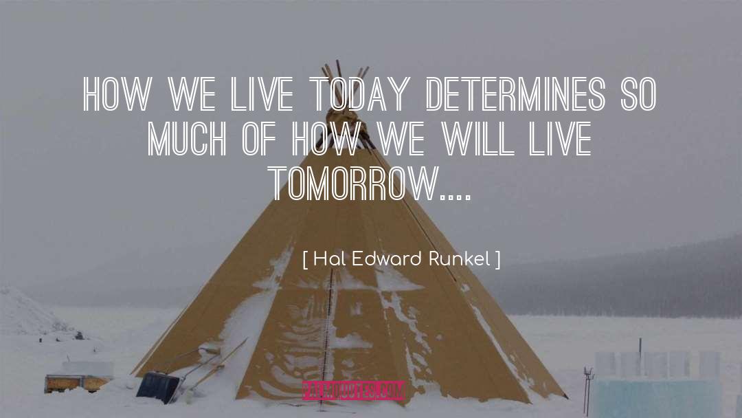 Live Today quotes by Hal Edward Runkel