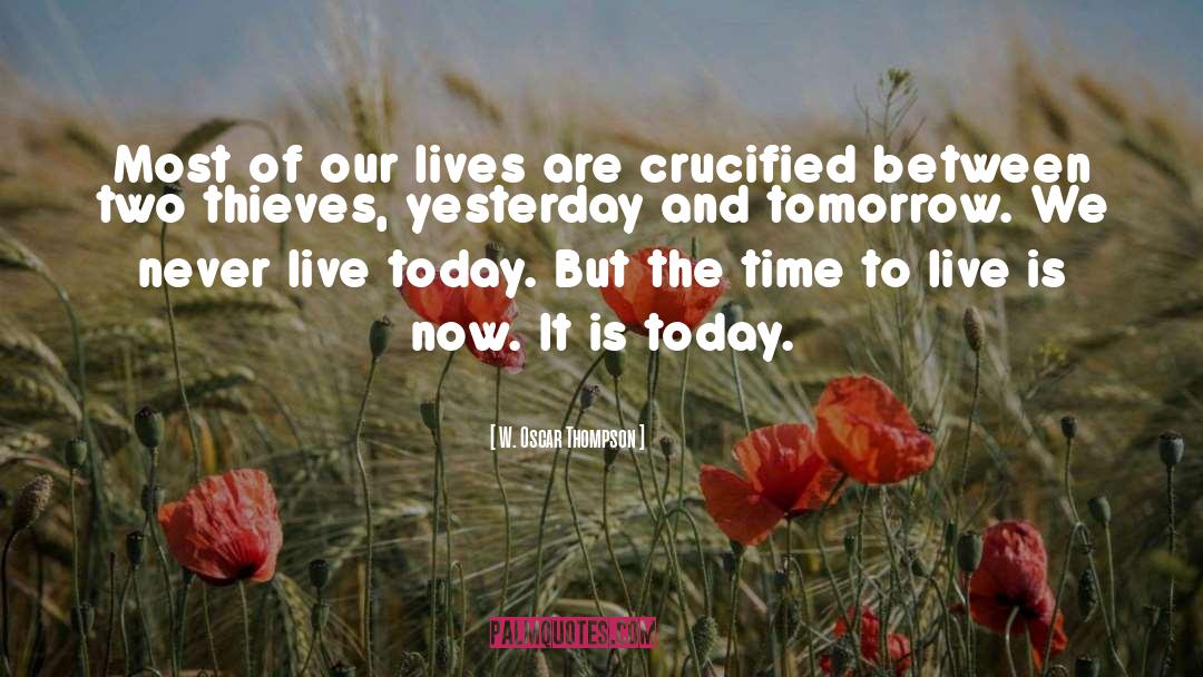 Live Today quotes by W. Oscar Thompson