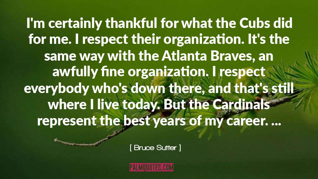 Live Today quotes by Bruce Sutter